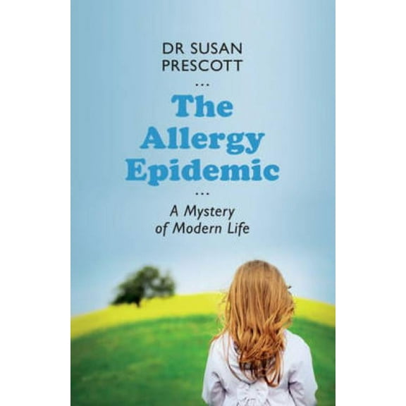 The Allergy Epidemic : A Mystery of Modern Life (Paperback)