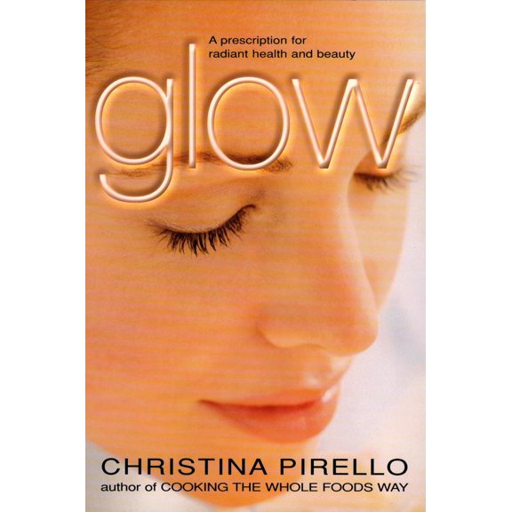 Pre-Owned Glow: A Prescription for Radiant Health and Beauty, (Paperback)