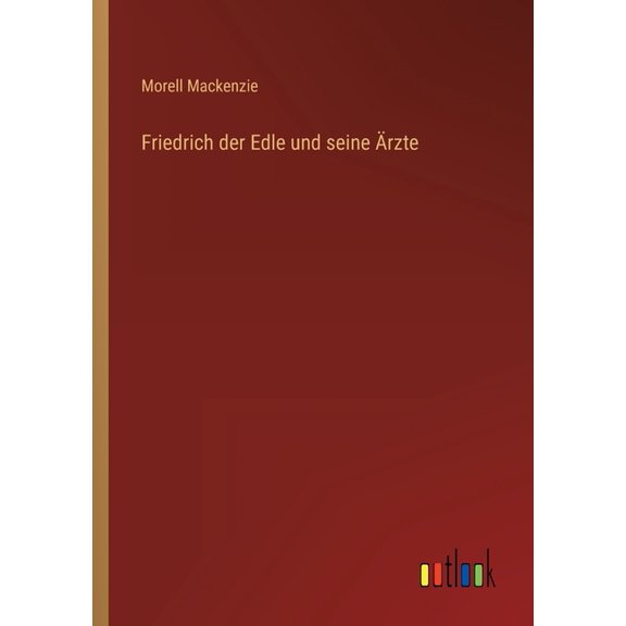 Friedrich der Edle und seine Ärzte (Paperback)