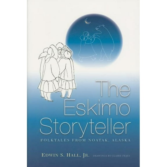 Eskimo Storyteller : Folktales from Noatak, Alaska New Edition (Paperback)