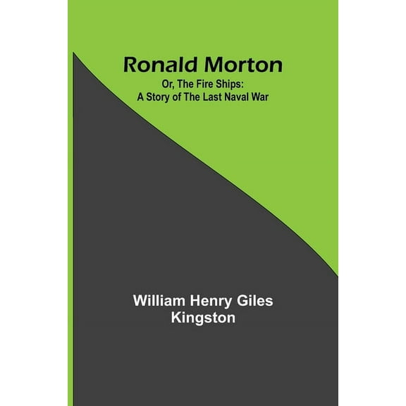 Ronald Morton; Or, the Fire Ships: A Story of the Last Naval War, (Paperback)