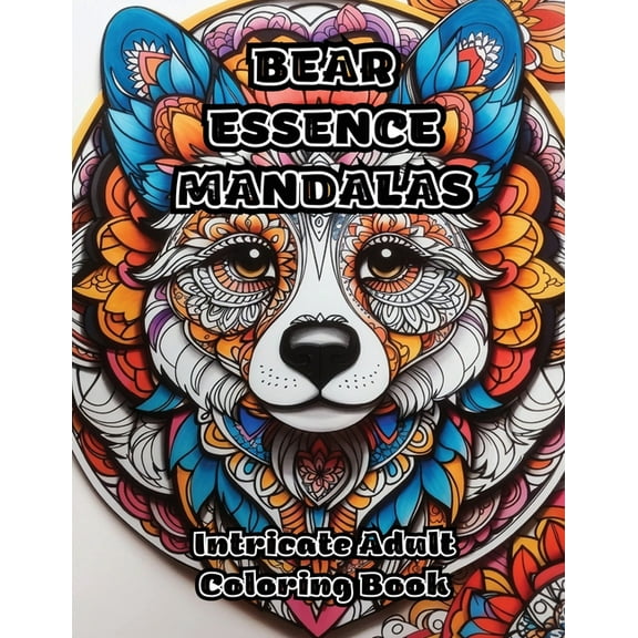 Bear Essence Mandalas: Intricate Adult Coloring Book, (Paperback)