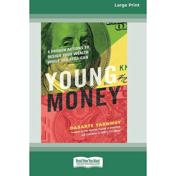 Young Money: 4 Proven Actions to Design Your Wealth While You Still Can [16 Pt Large Print Edition], (Paperback)