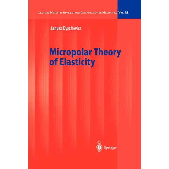 Lecture Notes in Applied and Computation Micropolar Theory of Elasticity, Book 15, (Paperback)