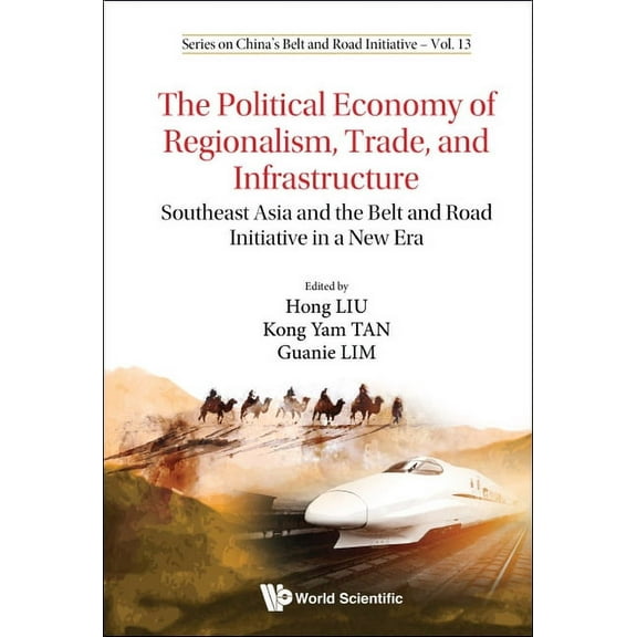 China's Belt and Road Initiative Political Economy of Regionalism, Trade, and Infrastructure: Trade, Book 14, (Hardcover)