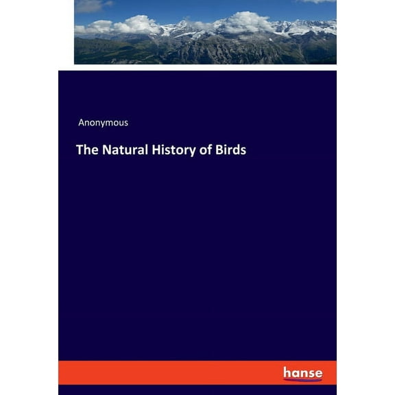 The Natural History of Birds, (Paperback)