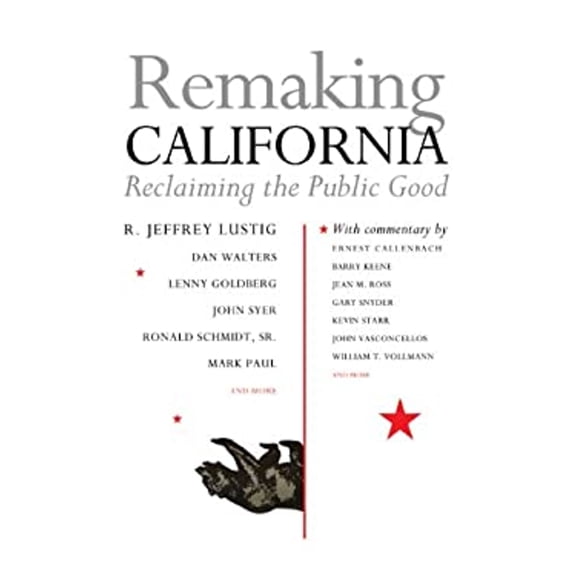 Pre-Owned Remaking California: Reclaiming the Public Good (Paperback) 1597141348 9781597141345