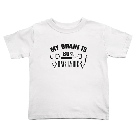 My Brain is 80% Song Lyrics Cute Toddler T-Shirts for Boys Girls (White, 4T)
