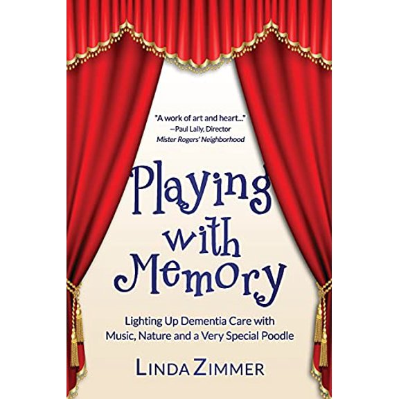 Pre-Owned Playing with Memory: Lighting Up Dementia Care with Music, Art and a Very Special Poodle (Paperback) 1949150194 9781949150193