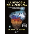 thumbnail image 1 of Libro La Biologia De La Creencia (nueva Edicion Ampliada) Tapa Blanda, Autor Bruce H. Lipton, Editorial Gaia Ediciones, 1 of 2