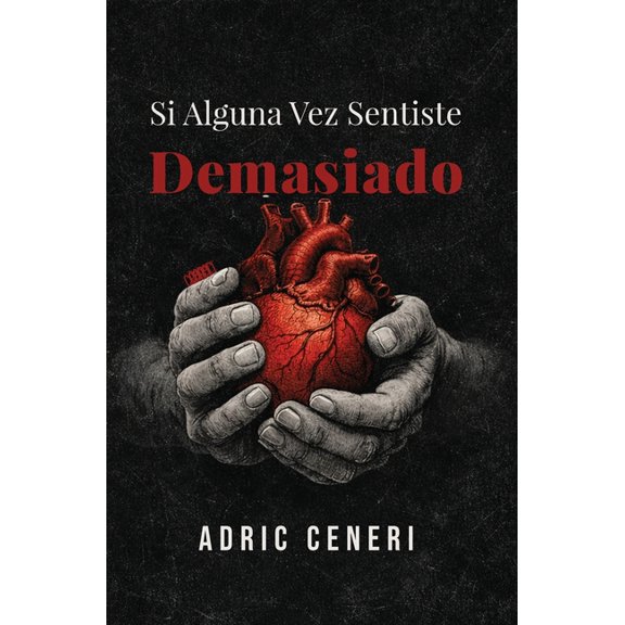 Si Alguna Vez Sentiste Demasiado, (Hardcover)