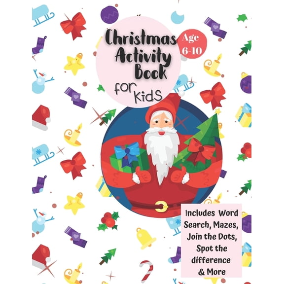 Christmas Activity Book for Kids: Ages 6-10: A Creative Holiday Coloring, Drawing, Word Search, Maze, Games, and Puzzle , (Paperback)