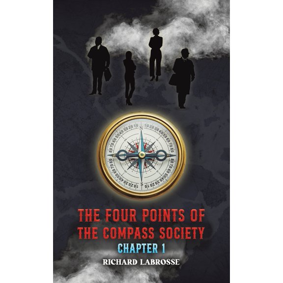 The Four Points of the Compass Society: Chapter 1, (Paperback)