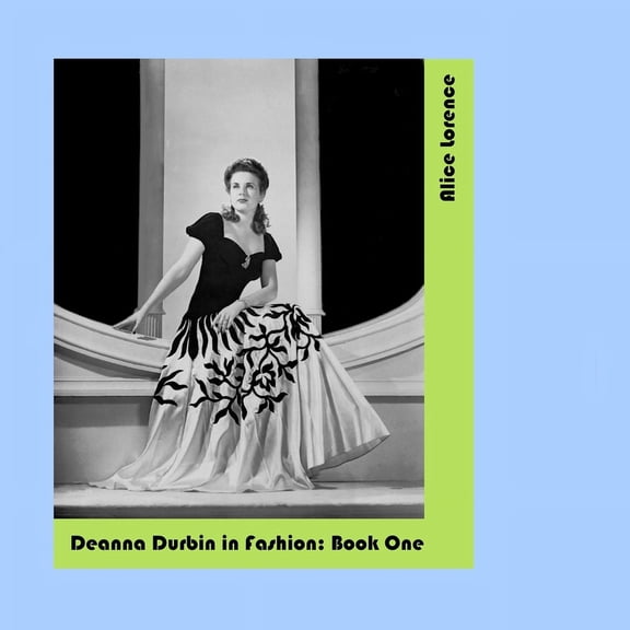Deanna Durbin in Fashion: Book One, (Paperback)