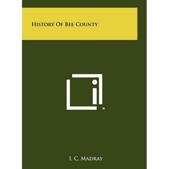 History Of Bee County (Hardcover)