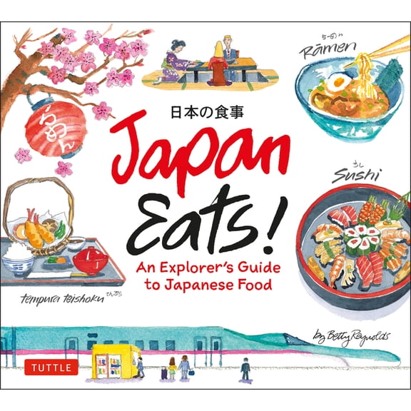 Japan Eats!: An Explorer's Guide to Japanese Food, (Hardcover)