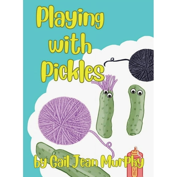 Playing with Pickles, (Hardcover)