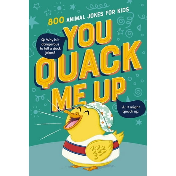 You Quack Me Up: 800 Animal Jokes for Kids, (Paperback)