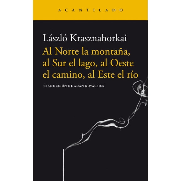 Al Norte La Montaña, Al Sur El Lago, Al Oeste El Camino, Al Este El RÃo, (Paperback)
