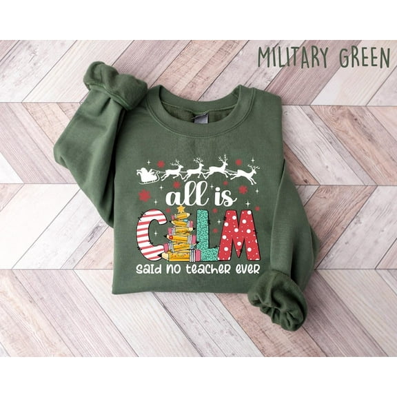 Teacher Christmas Tree Bow Sweatshirt, Teacher Christmas Shirt, All is Calm Said No Teacher Ever, Merry Christmas Teacher Crewneck