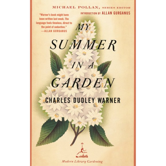Pre-Owned My Summer in a Garden (Paperback 9780375759468) by Charles Dudley Warner, Michael Pollan, Allan Gurganus