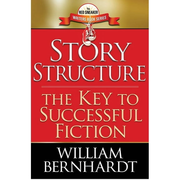 The Red Sneaker Writers Book Story Structure: The Key to Successful Fiction, Book 1, (Paperback)