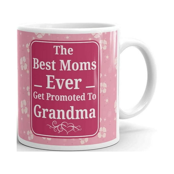 Best Moms Ever Promoted To Grandma Coffee Tea Ceramic Mug Office Work Cup Gift