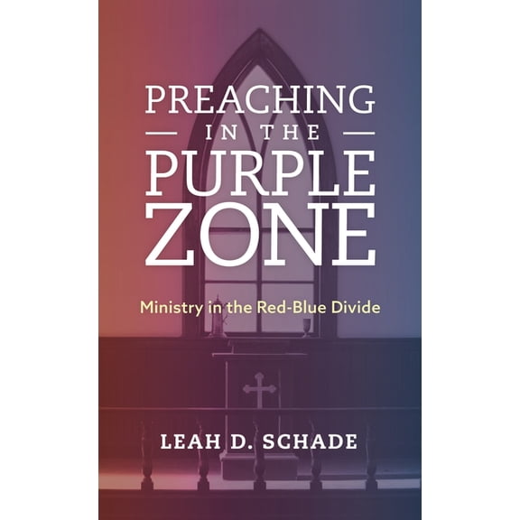 Preaching in the Purple Zone: Ministry in the Red-Blue Divide, (Paperback)