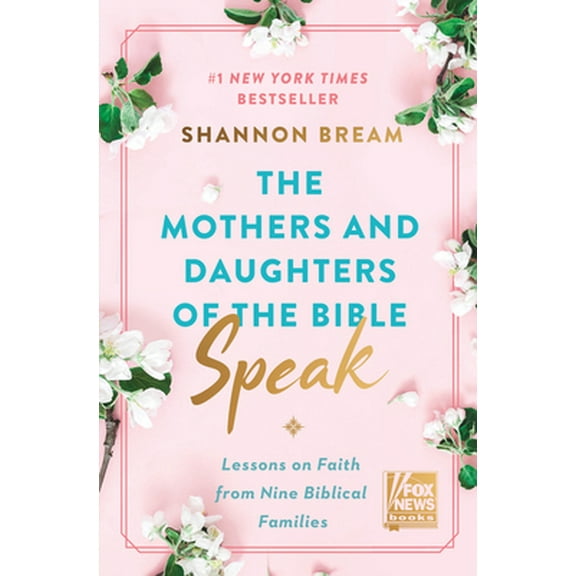 Pre-Owned The Mothers and Daughters of the Bible Speak: Lessons on Faith from Nine Biblical Families (Hardcover) 0063225883 9780063225886