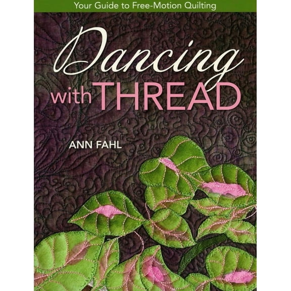 Dancing with Thread-Print-on-Demand-Edition: Your Guide to Free-Motion Quilting, (Paperback)