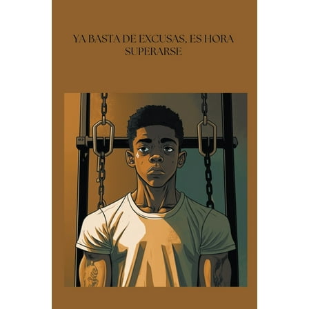 Ya basta de excusas, es hora de superarse, (Paperback)