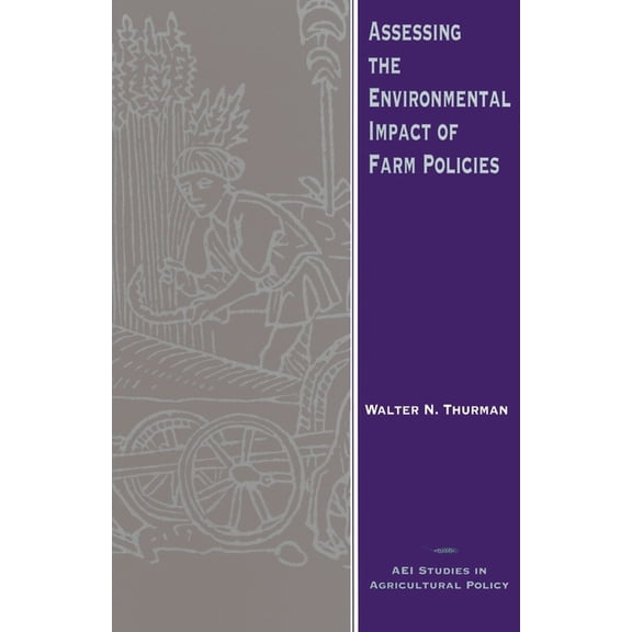 AEI Studies in Agricultural Policy Assessing the Environmental Impact of Farm Policies, (Paperback)