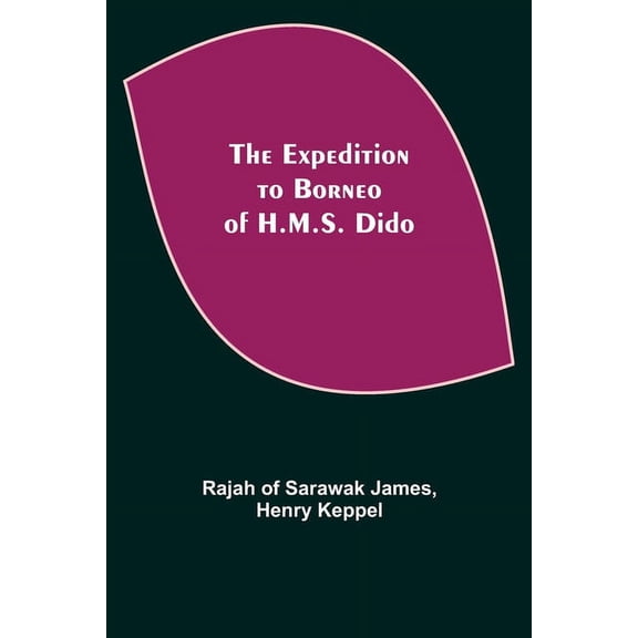 The Expedition to Borneo of H.M.S. Dido, (Paperback)