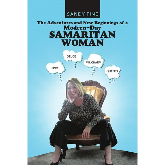 The Adventures and New Beginnings of a Modern-Day Samaritan Woman, (Paperback)