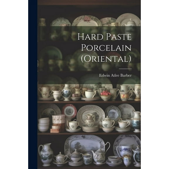 Hard Paste Porcelain (Oriental) (Paperback)