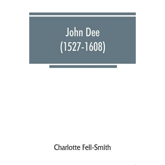 John Dee (1527-1608), (Paperback)