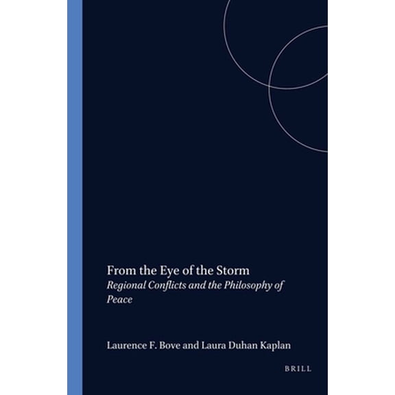 Pre-Owned From The Eye OF THE STORM. Regional Conflicts and the Philosophy of Peace. (Paperback) 9051838476 9789051838473
