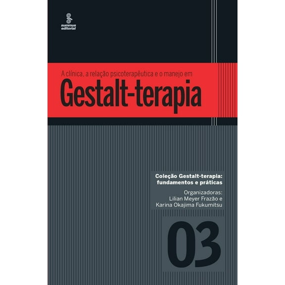 A clínica, a relação psicoterapêutica e o manejo em Gestalt-terapia (Paperback)