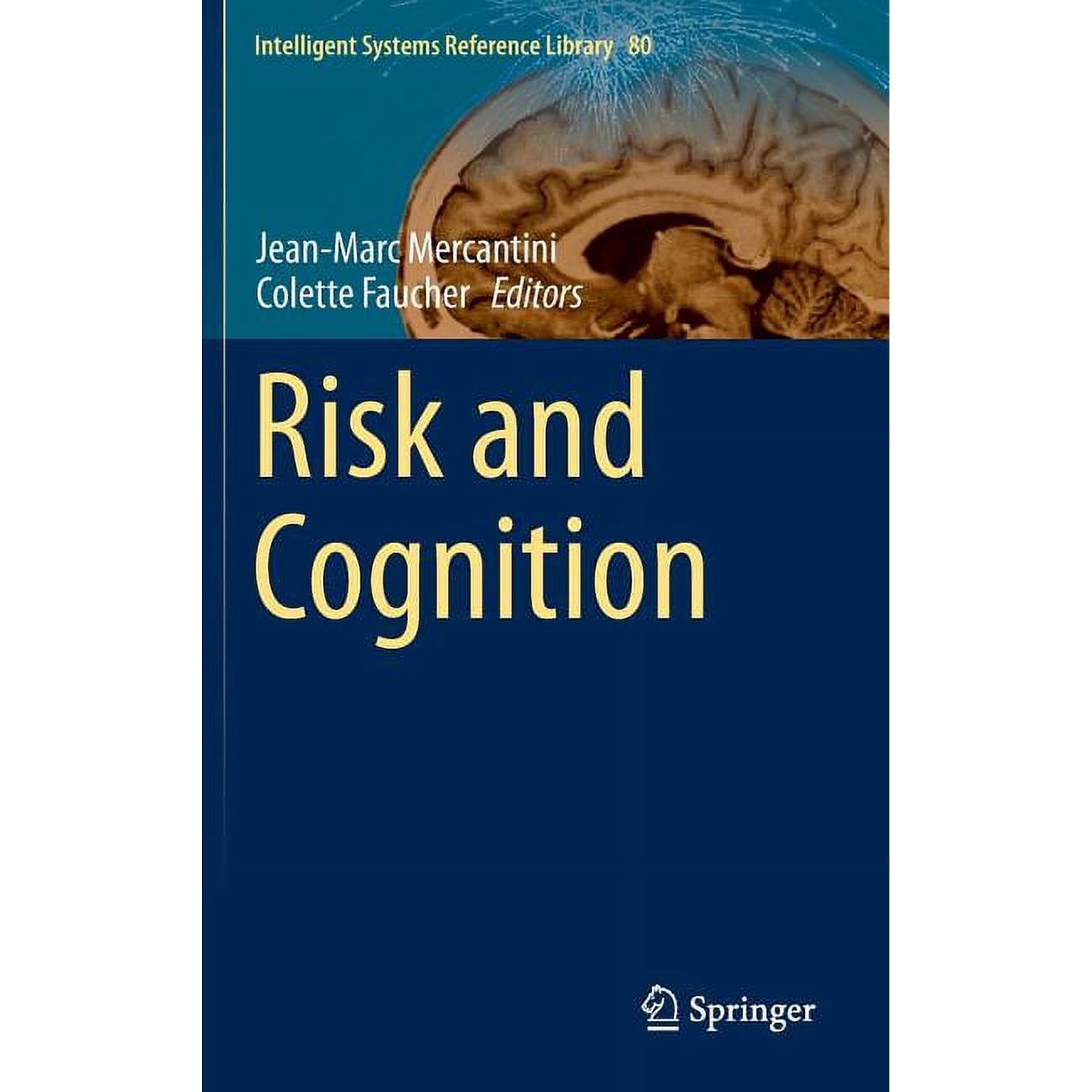 Intelligent Systems Reference Library Risk and Cognition Book 80 (Hardcover)
