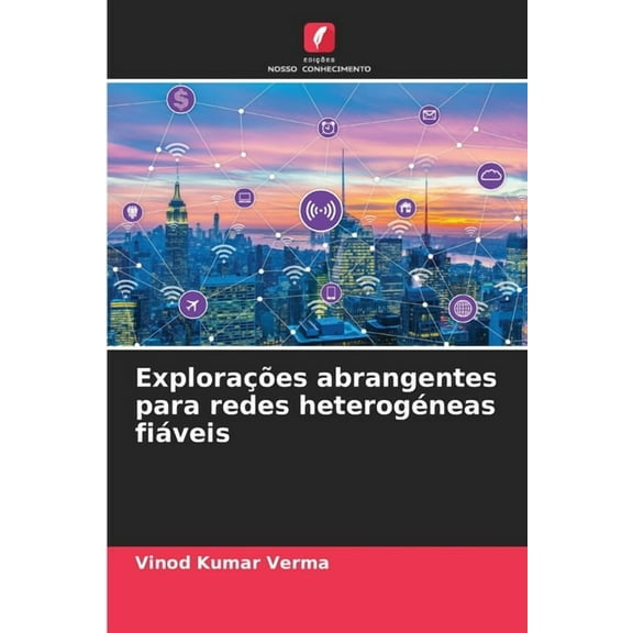 Explorações abrangentes para redes heterogéneas fiáveis, (Paperback)