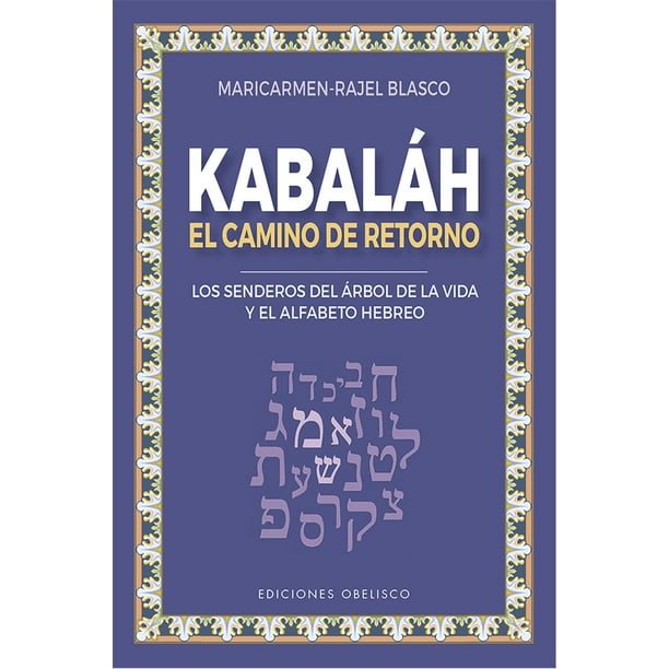 KABALÁH EL CAMINO DE RETORNO Ediciones Obelisco