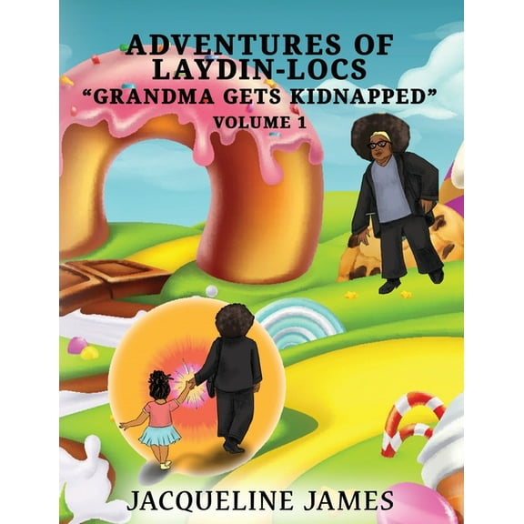 Adventures of Laydin-locs "Grandma gets Kidnapped" Volume 1, (Paperback)