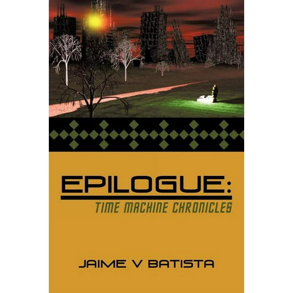 Epilogue : Time Machine Chronicles (Paperback)