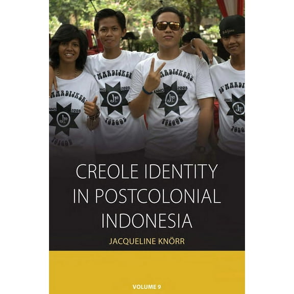 Integration and Conflict Studies Creole Identity in Postcolonial Indonesia, Book 9, (Paperback)