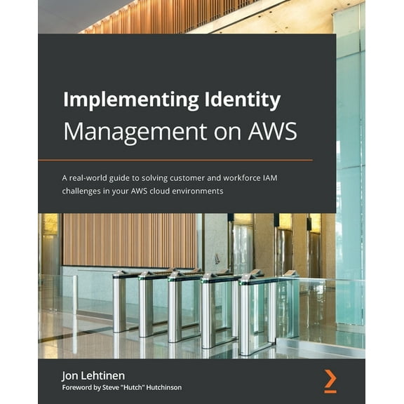 Implementing Identity Management on AWS: A real-world guide to solving customer and workforce IAM challenges in your AWS cloud environments (Paperback)