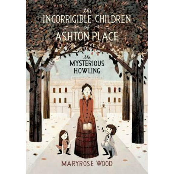 Pre-Owned The Incorrigible Children of Ashton Place: Book I: The Mysterious Howling (Hardcover) 0061791059 9780061791055