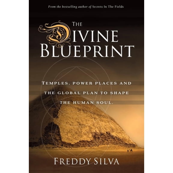 The Divine Blueprint: Temples, power places, and the global plan to shape the human soul., (Paperback)