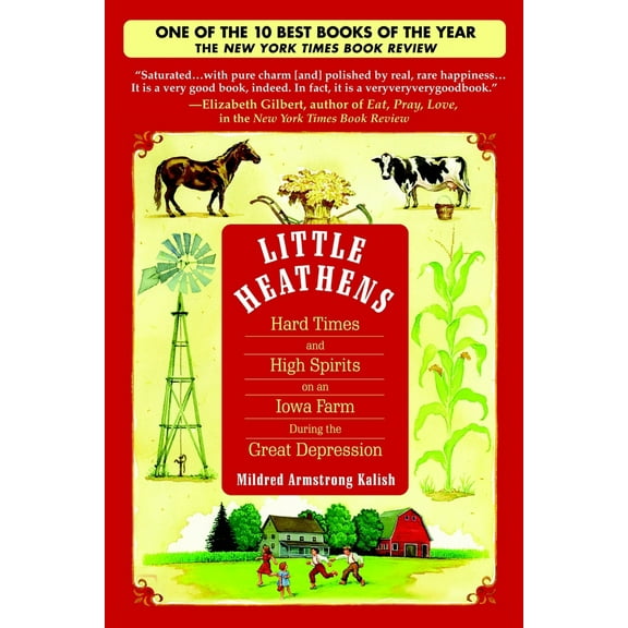Pre-Owned Little Heathens: Hard Times and High Spirits on an Iowa Farm During the Great Depression (Paperback) 0553384244 9780553384246