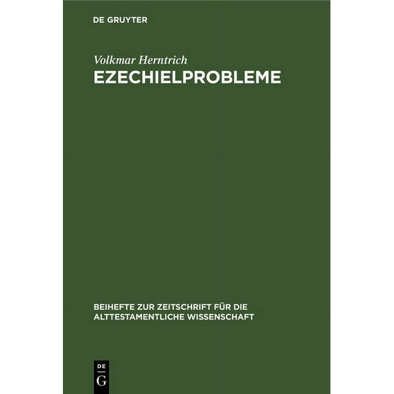Beihefte Zur Zeitschrift Für die Alttestamentliche Wissensch: Ezechielprobleme (Hardcover)