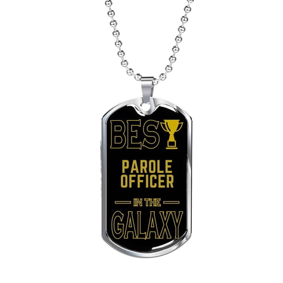 Best Parole Officer In The Galaxy Dog Tag Necklace Stainless Steel 24" Chain Silver Tone or Gold Tone